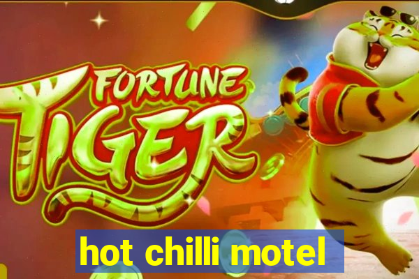 hot chilli motel